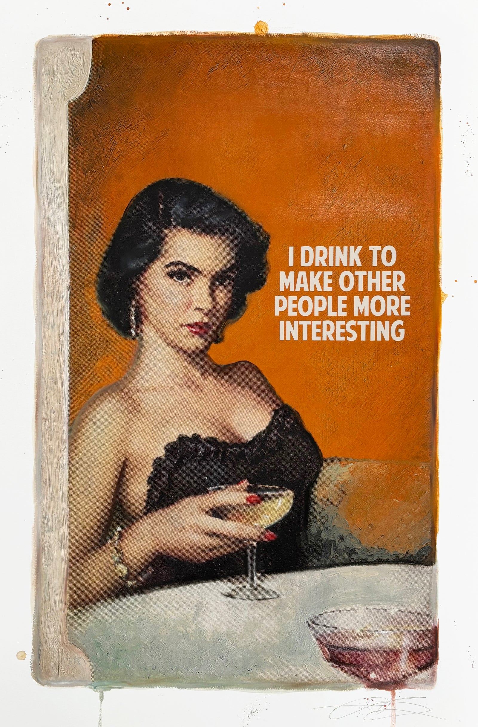 I Drink To Make Other People More Interesting (Burnt Orange) by The Connor Brothers, a hand-finished hand coloured giclée print in oil, pastel and varnish from 2020