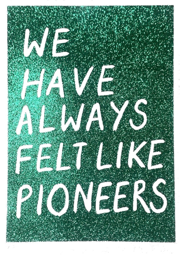 Pioneers (Green) by Adam Bridgland, a limited edition green glitter on somerset satin white 410 gsm paper. from 2024