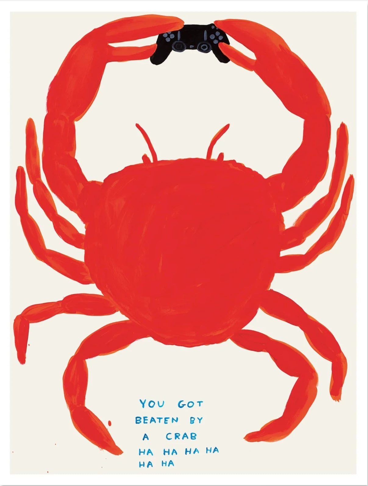 You Got Beaten By A Crab by David Shrigley
