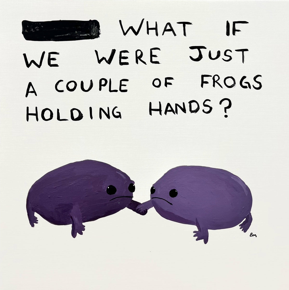 What If We Were Just A Couple Of Frogs Holding Hands