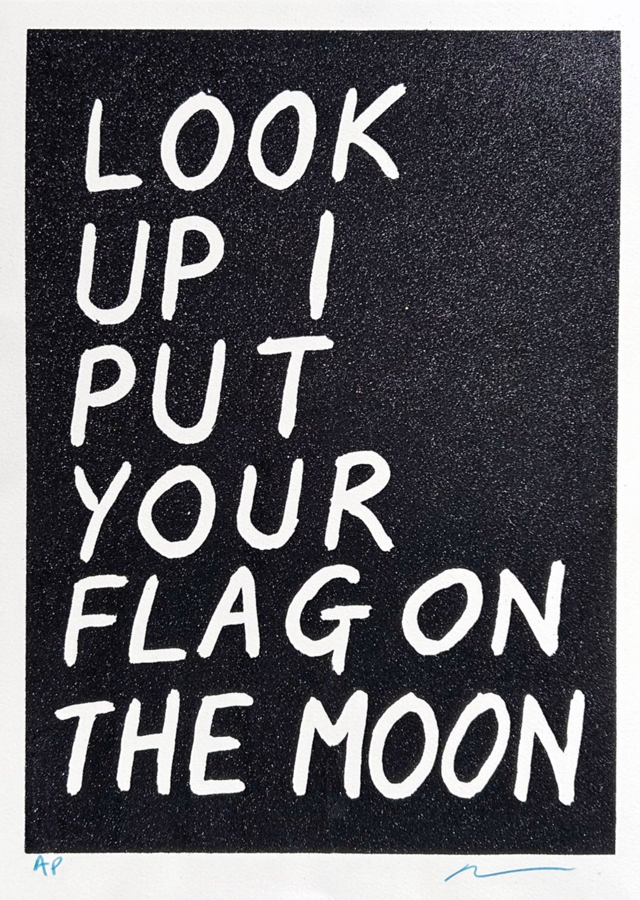Look Up I Put Your Flag On The Moon (Black) by Adam Bridgland, a limited edition black glitter on somerset satin white 410 gsm paper. from 2024
