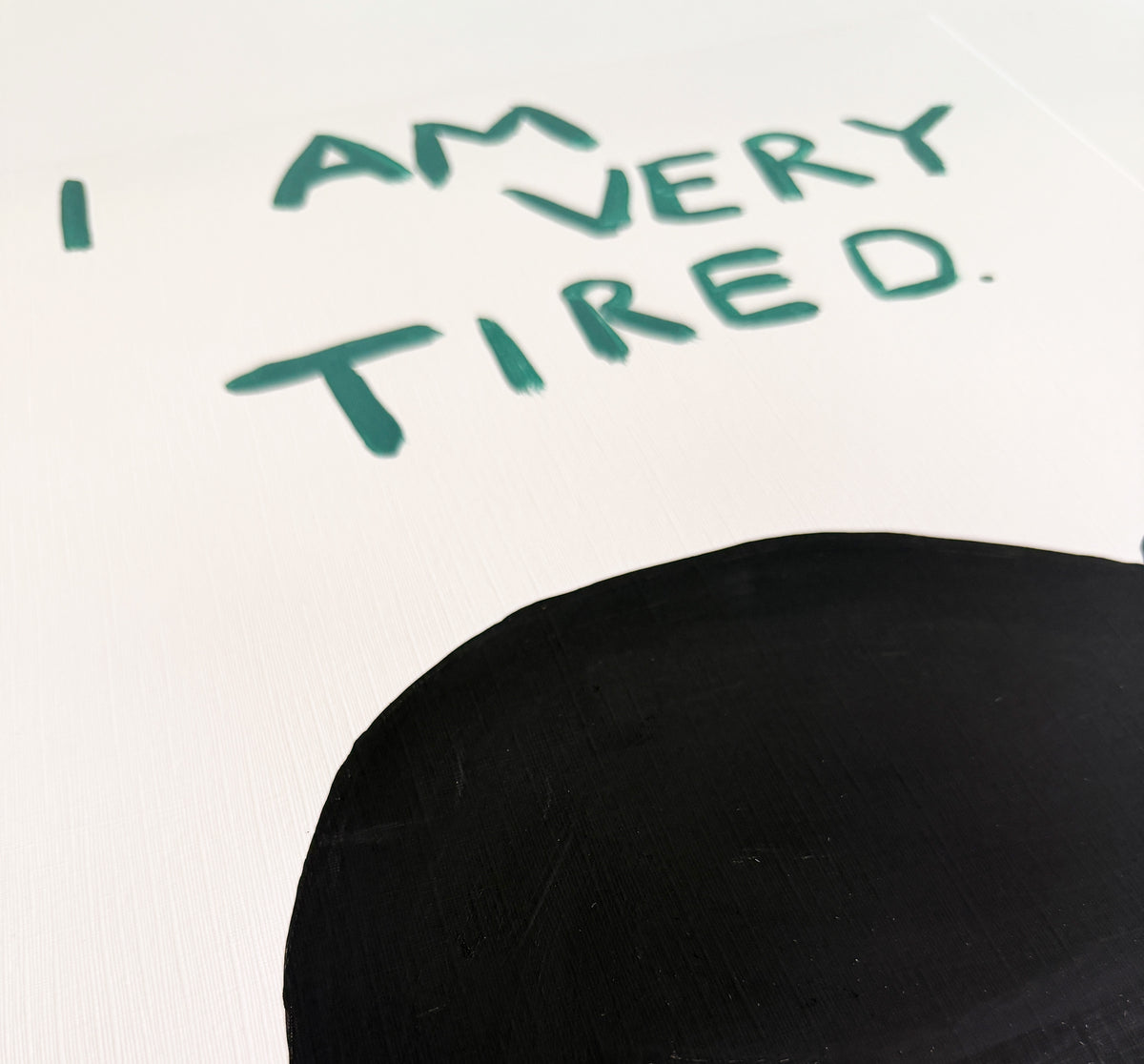 I Am Very Tired