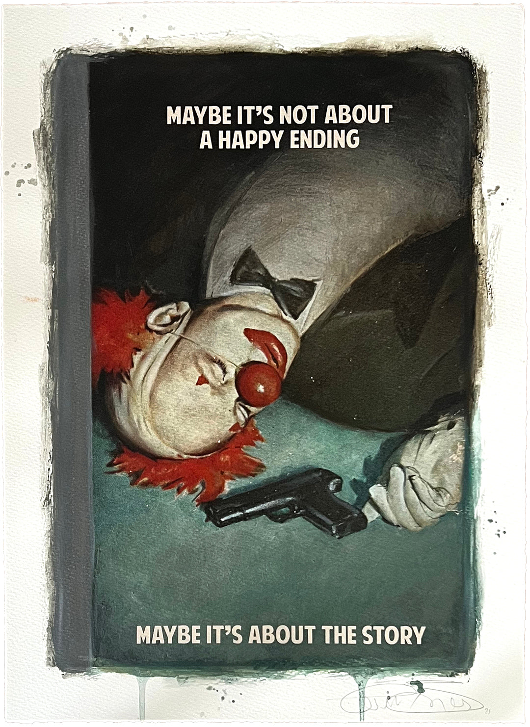 maybe-its-not-about-a-happy-ending-clown-The Connor Brothers-Limited Edition Art Print-1080x1482