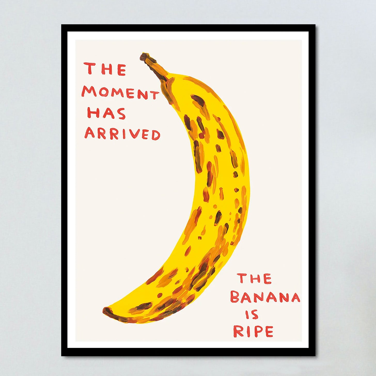 The Moment Has Arrived by David Shrigley