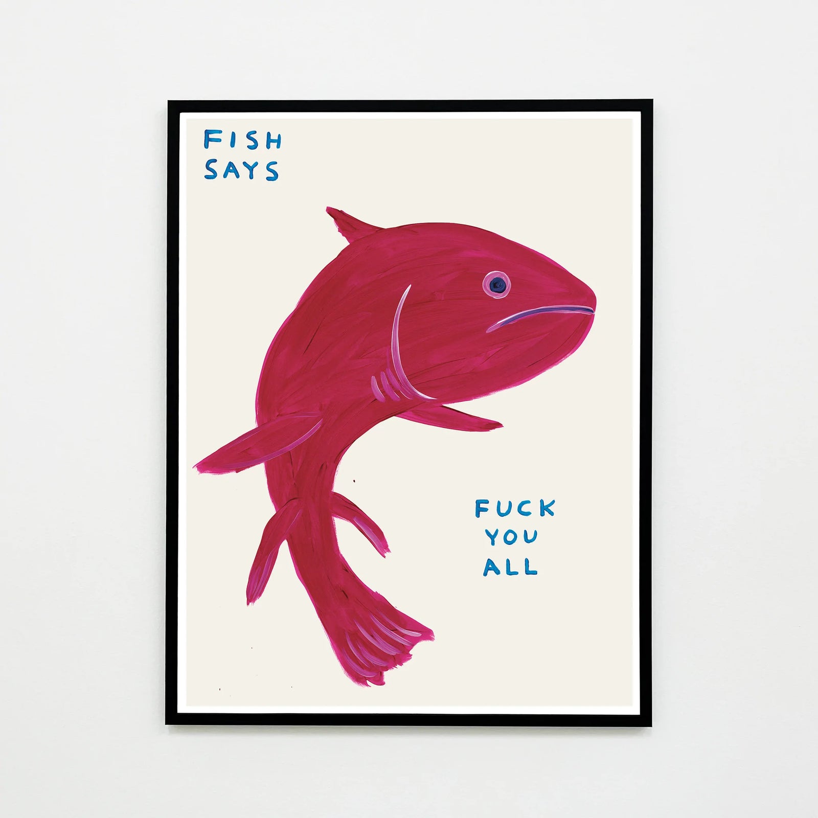 The Fish Says Fuck You All by David Shrigley