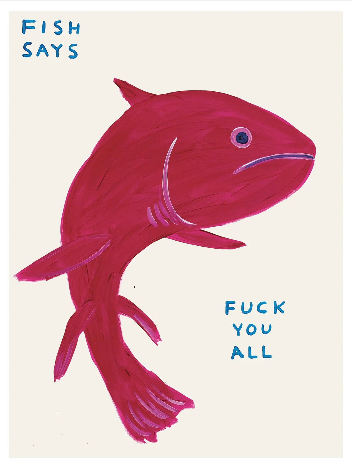 The Fish Says Fuck You All by David Shrigley
