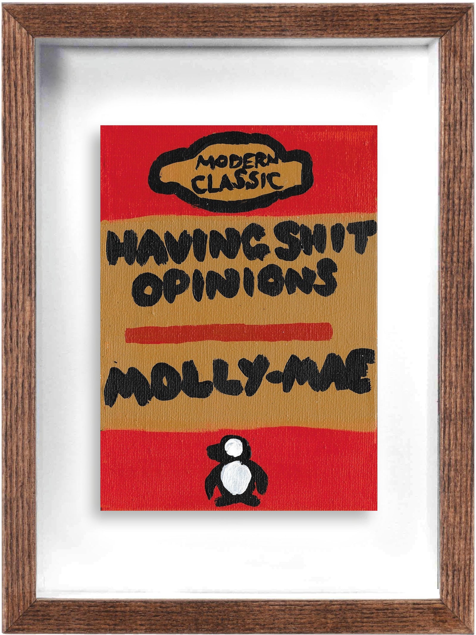 Having Shit Opinions (Framed) by Times New Roadman, a original hand painted with acrylic on canvas stretched board from 2021