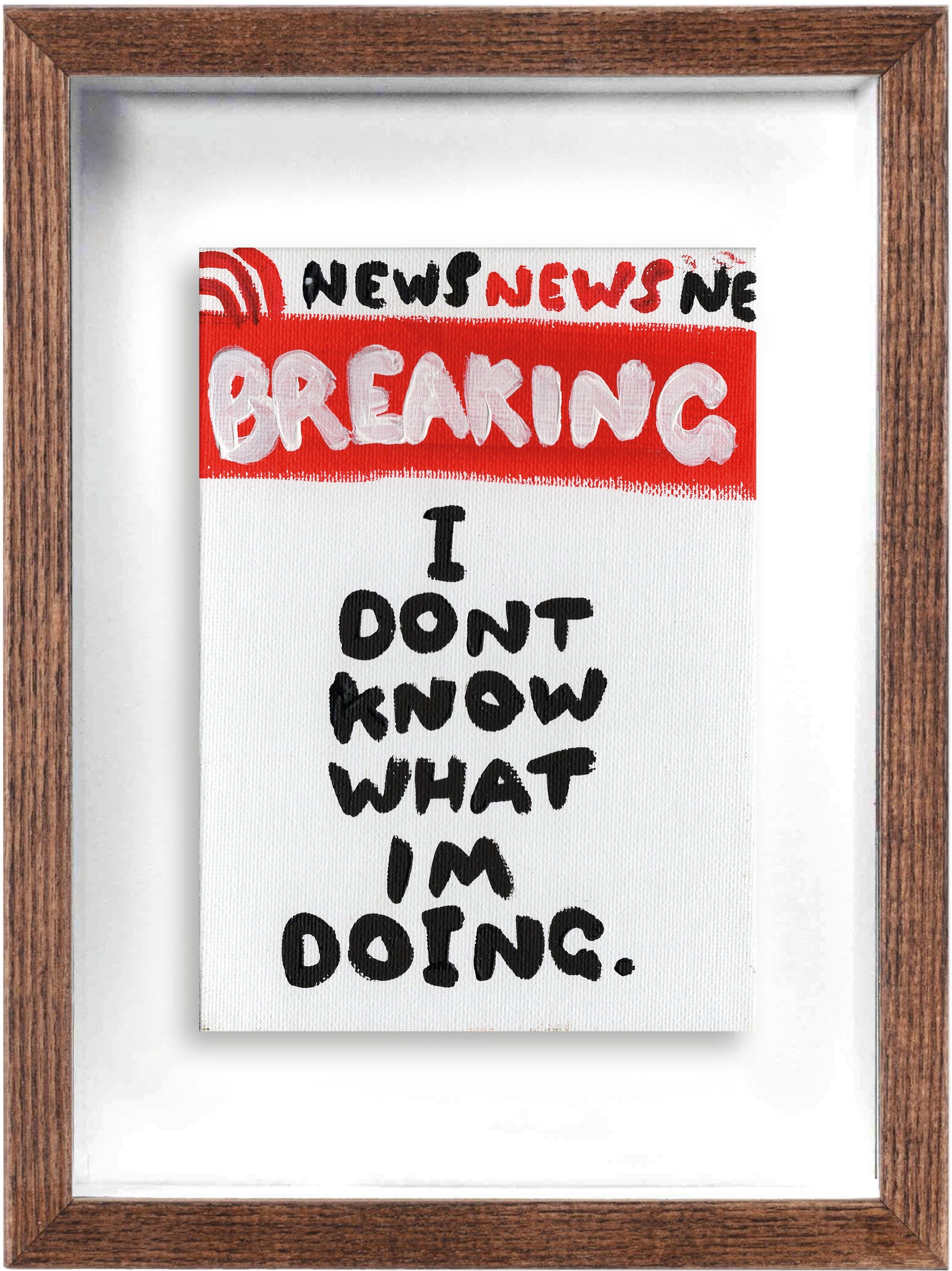 I Don't Know What I'm Doing (Framed) by Times New Roadman, a original hand painted with acrylic on canvas stretched board from 2021