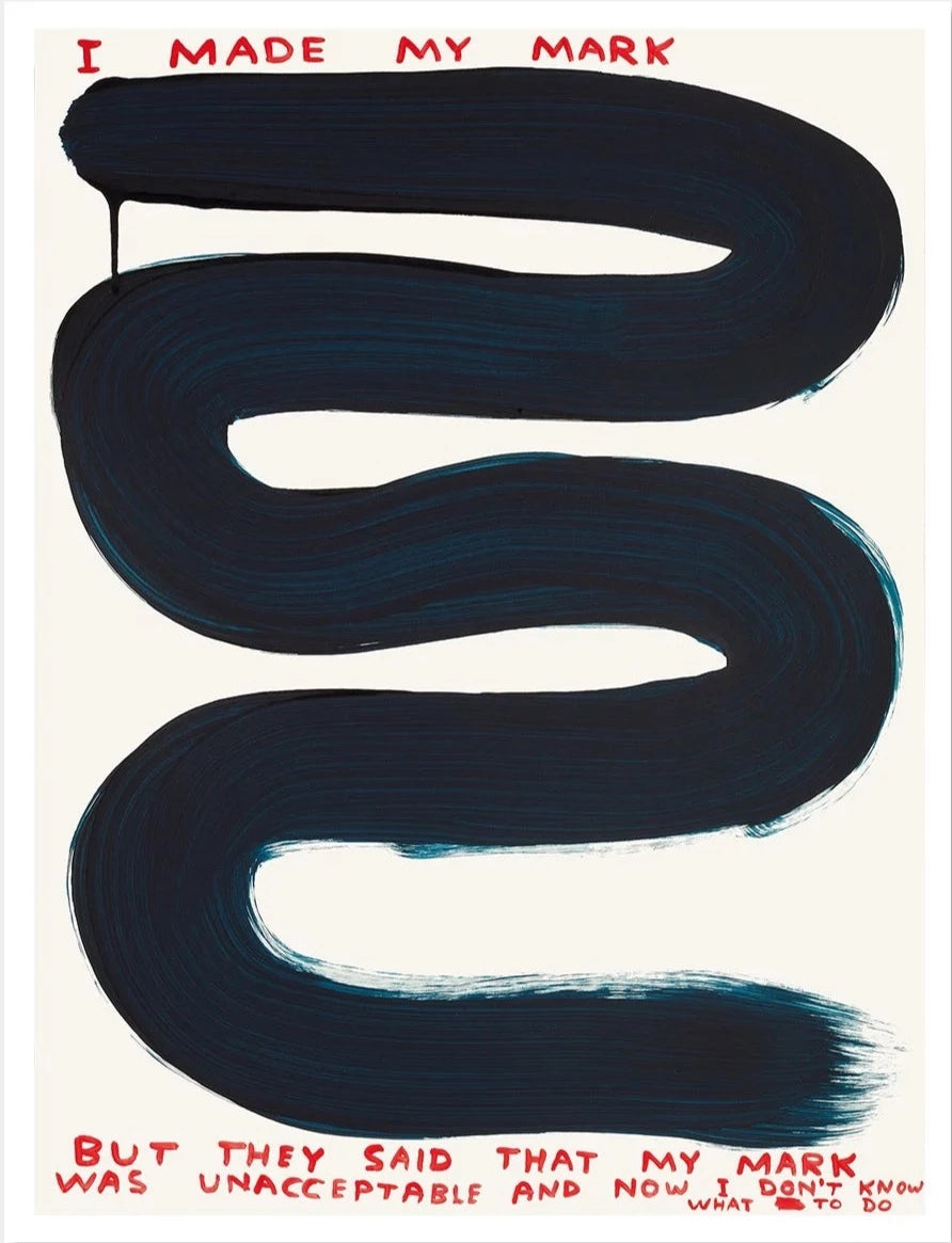 I Made My Mark by David Shrigley