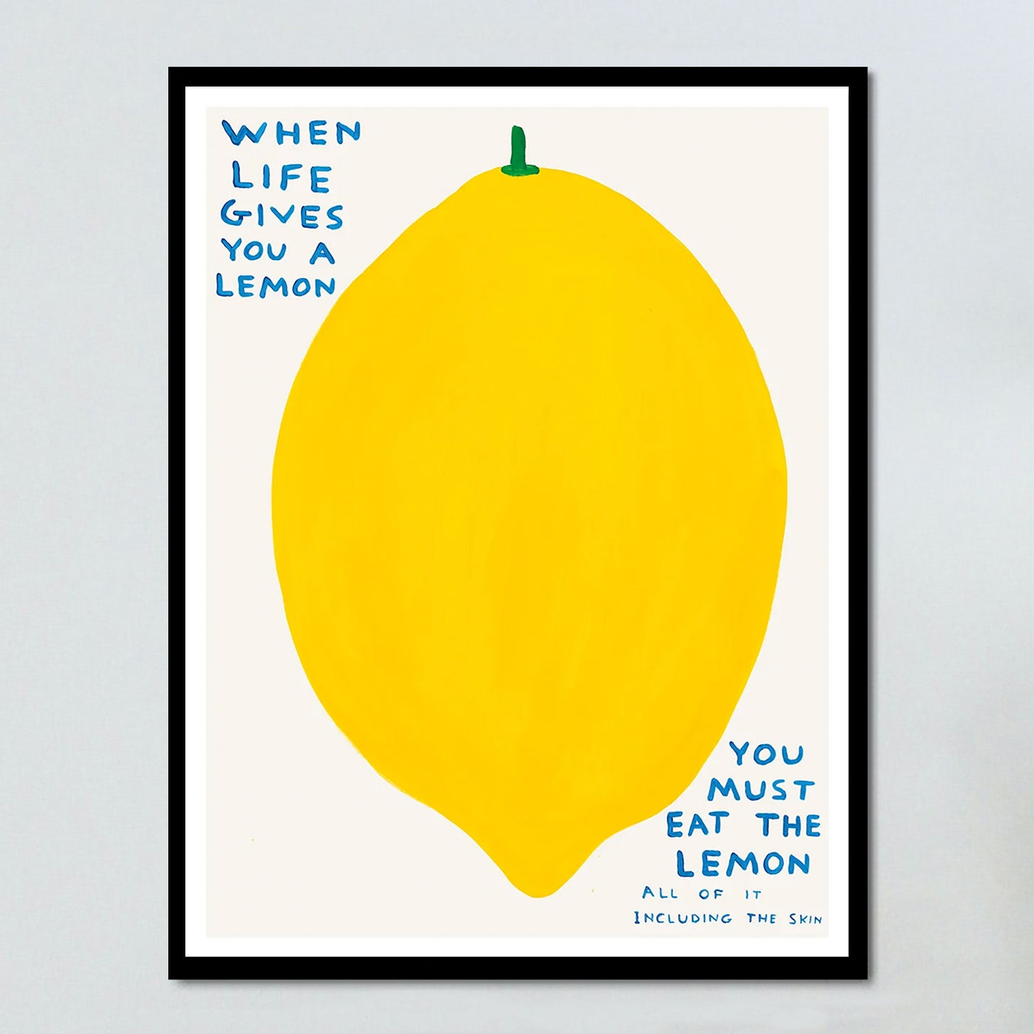 When Life Gives You A Lemon by David Shrigley