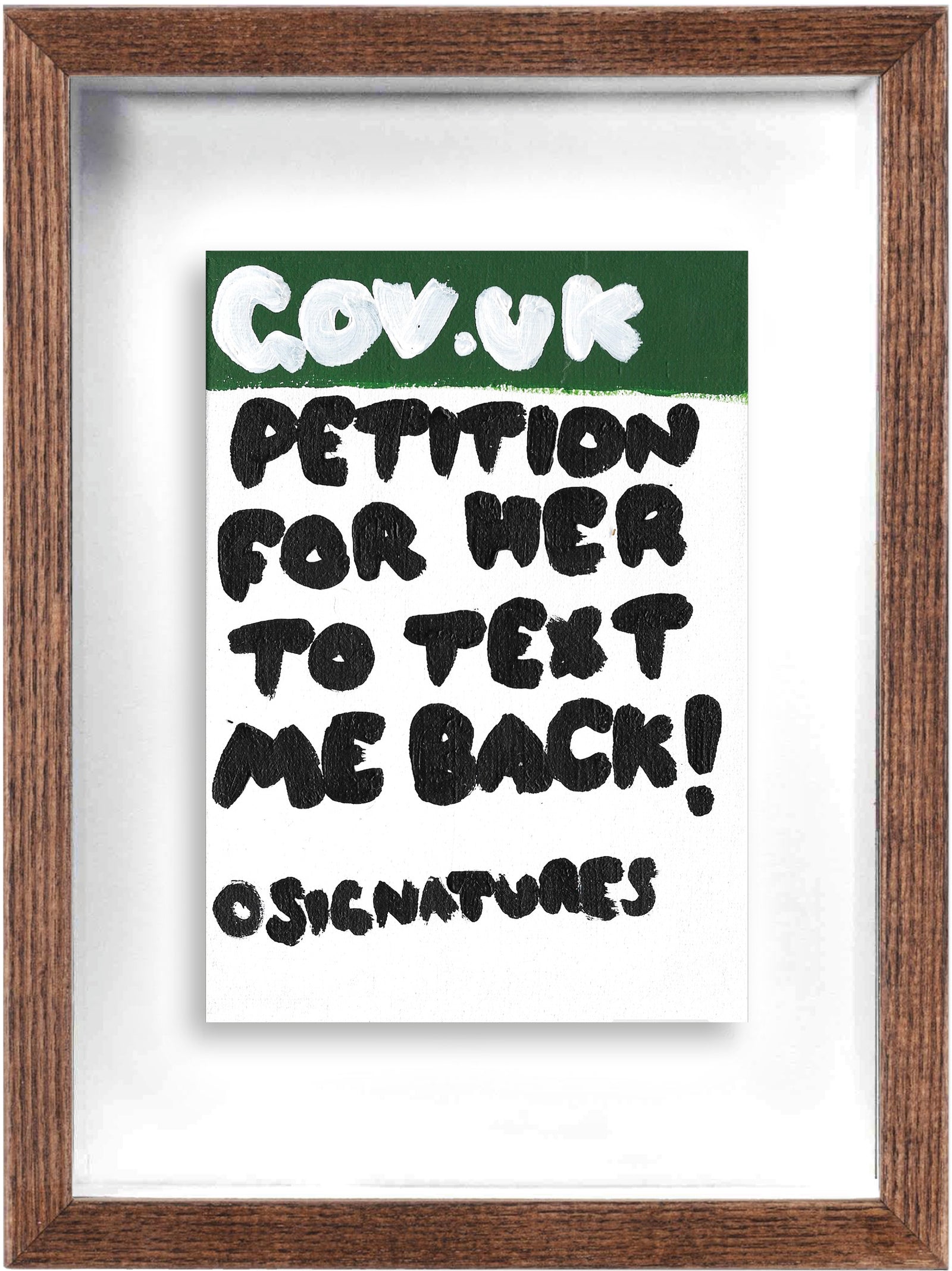 Petition For Her To Text Me Back (Framed) by Times New Roadman, a original hand painted with acrylic on canvas stretched board from 2020